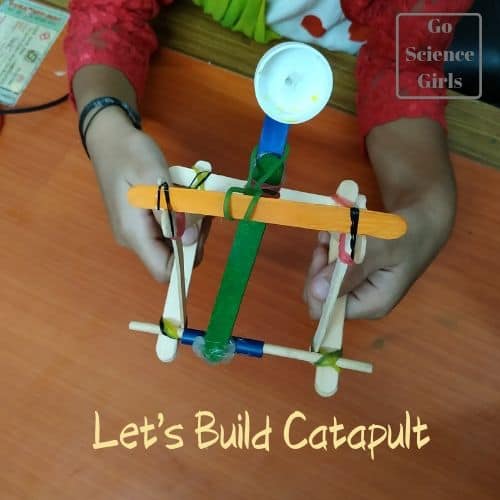 Catapult STEM Project - DIY Catapult for Kids - Go Science Girls (2022)