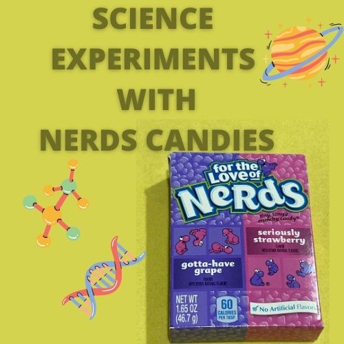 SCIENCE EXPERIMENTS WITH NERDS CANDIES