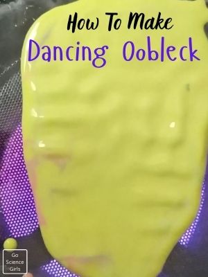 How To Make Dancing Oobleck