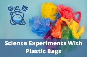 Science Experiments with Plastic Bags