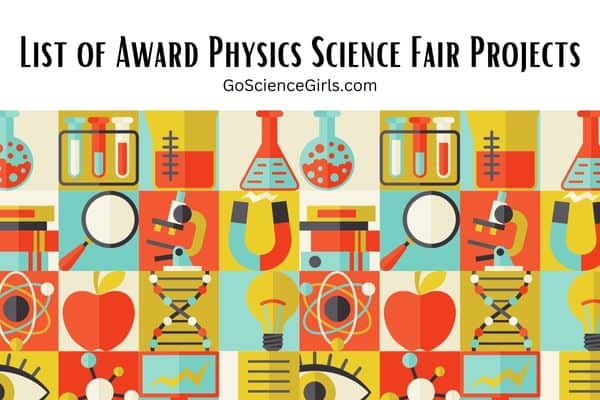 List of Award Winning Physics Science Fair Projects